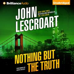 Nothing but the Truth Audiobook, by John Lescroart