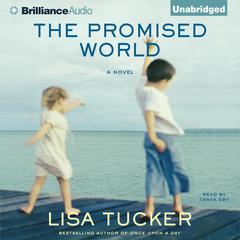 The Promised World Audiobook, by Lisa Tucker
