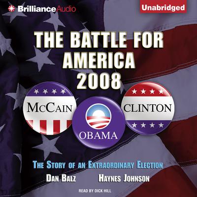 The Battle for America, 2008: The Story of an Extraordinary Election Audiobook, by Dan Balz