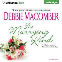 The Marrying Kind: A Selection from the Almost Home Anthology Audiobook, by Debbie Macomber