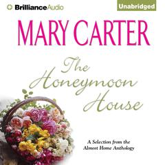 The Honeymoon House: A Selection from the Almost Home anthology Audiobook, by Mary Carter