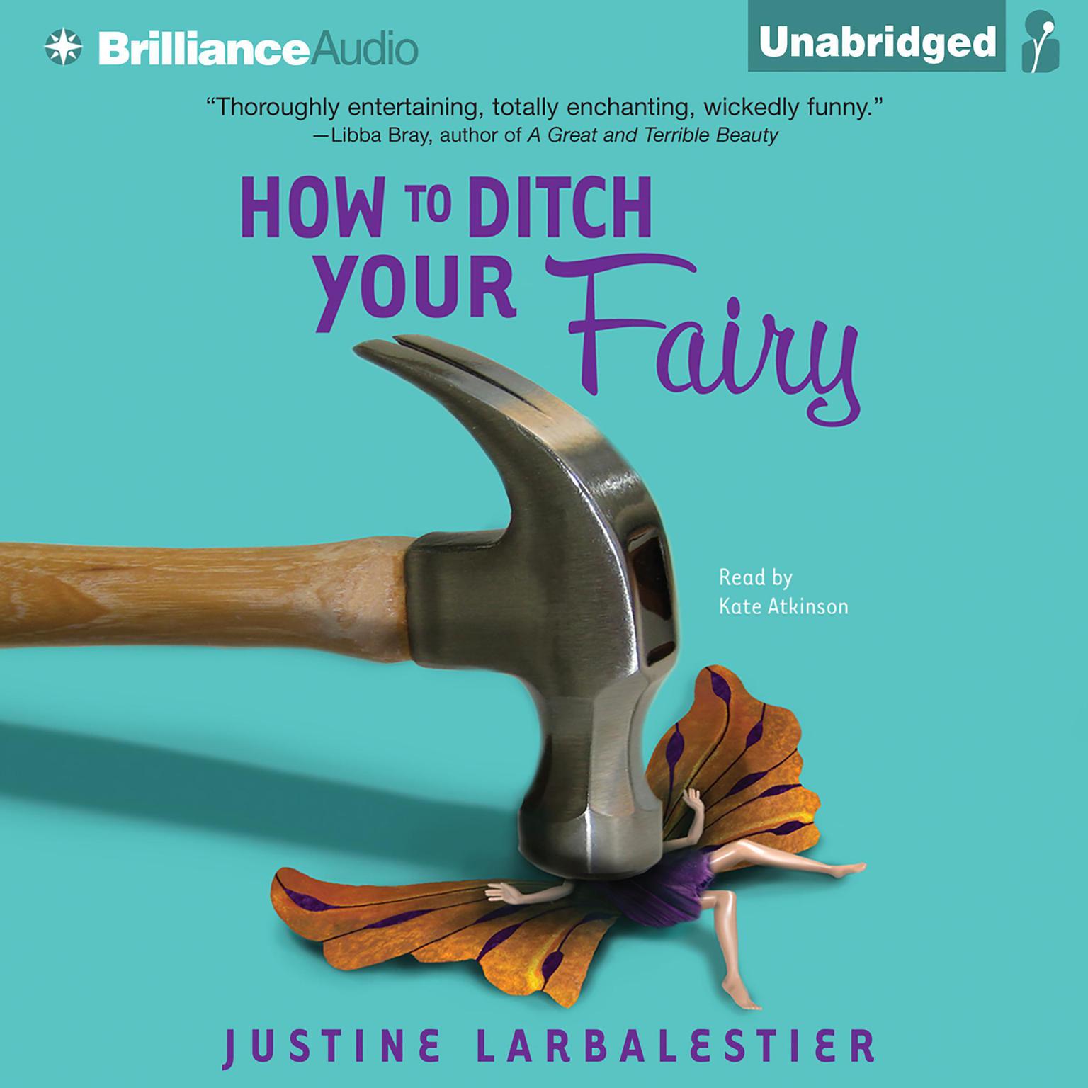 How to Ditch Your Fairy Audiobook, by Justine Larbalestier