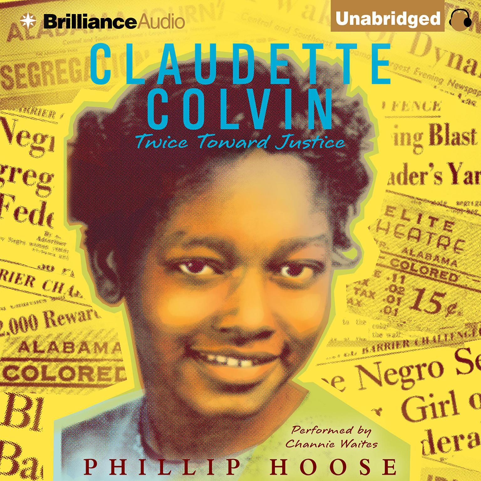 Claudette Colvin: Twice Toward Justice Audiobook, by Phillip Hoose