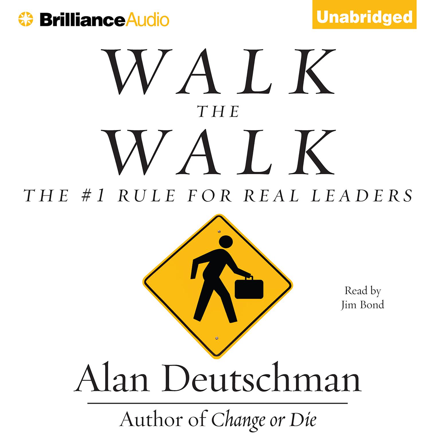 Walk the Walk: The #1 Rule for Real Leaders Audiobook, by Alan Deutschman