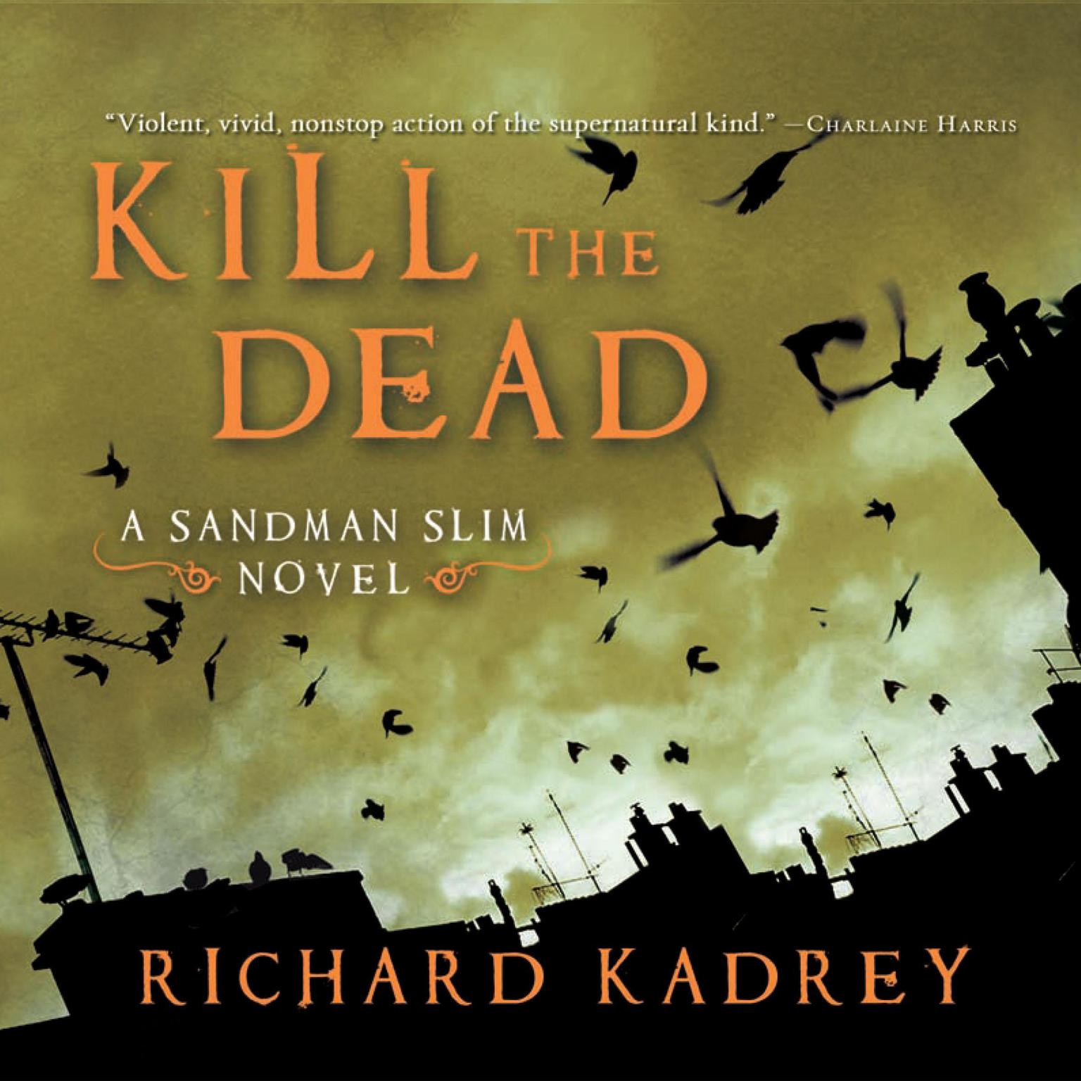 Kill the Dead Audiobook, by Richard Kadrey
