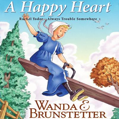 A Happy Heart Audiobook, by Wanda E. Brunstetter
