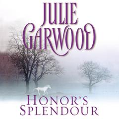 Honor's Splendour Audiobook, by Julie Garwood