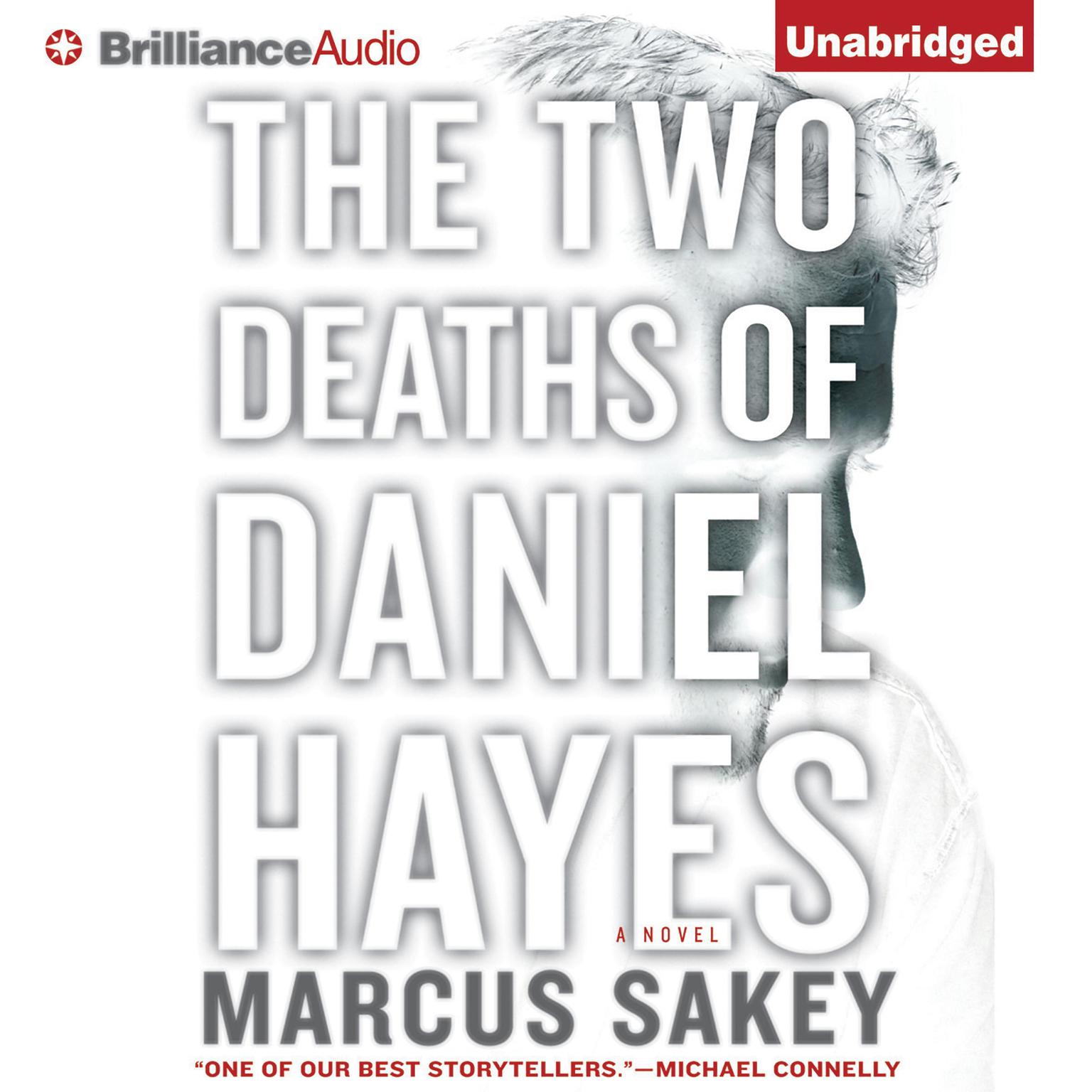 The Two Deaths of Daniel Hayes: A Novel Audiobook, by Marcus Sakey