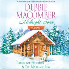 Midnight Sons Volume 1: Brides for Brothers and The Marriage Risk Audiobook, by Debbie Macomber