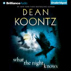 What the Night Knows Audiobook, by Dean Koontz