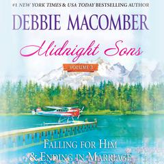 Midnight Sons Volume 3: Falling for Him, Ending in Marriage, Midnight Sons and Daughters Audiobook, by Debbie Macomber