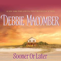 Sooner or Later Audiobook, by Debbie Macomber