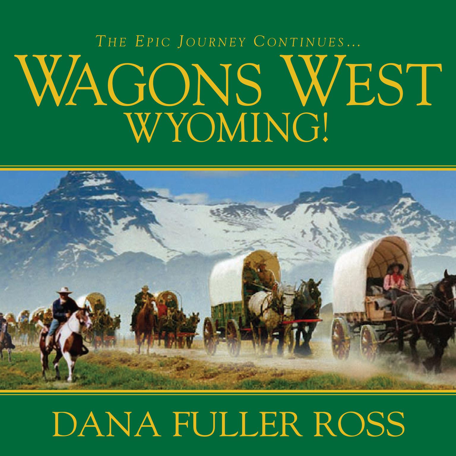 Wagons West Wyoming! Audiobook, by Dana Fuller Ross