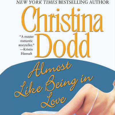 Almost Like Being in Love Audiobook, by Christina Dodd