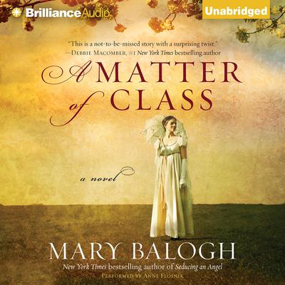 A Matter of Class Audiobook, by Mary Balogh