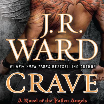 Crave: A Novel of the Fallen Angels Audiobook, by 