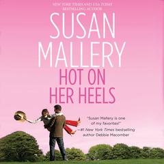 Hot on Her Heels Audiobook, by Susan Mallery