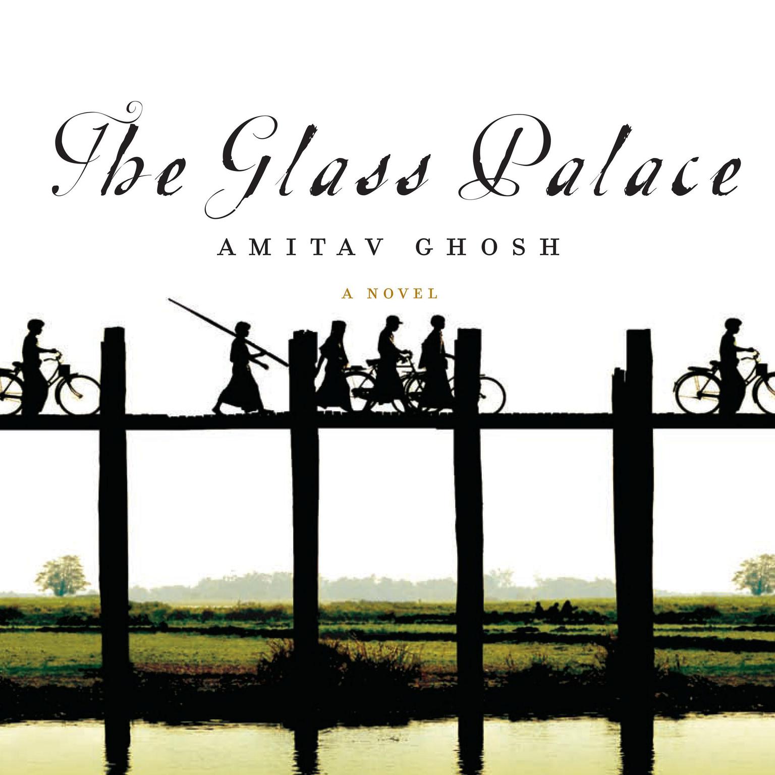 The Glass Palace Audiobook, by Amitav Ghosh