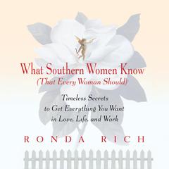 What Southern Women Know (That Every Woman Should) Audiobook, by Ronda Rich