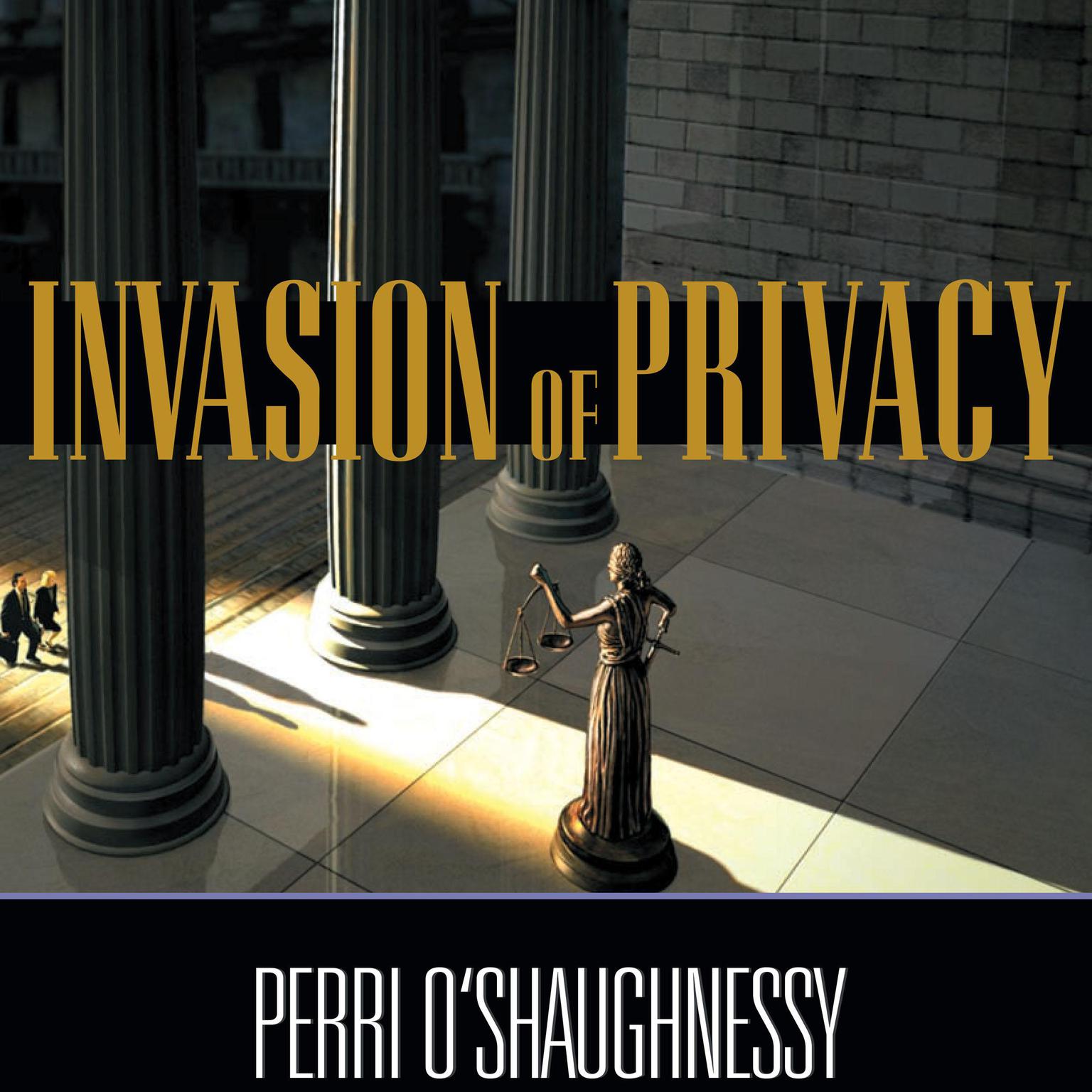 Invasion of Privacy Audiobook, by Perri O'Shaughnessy
