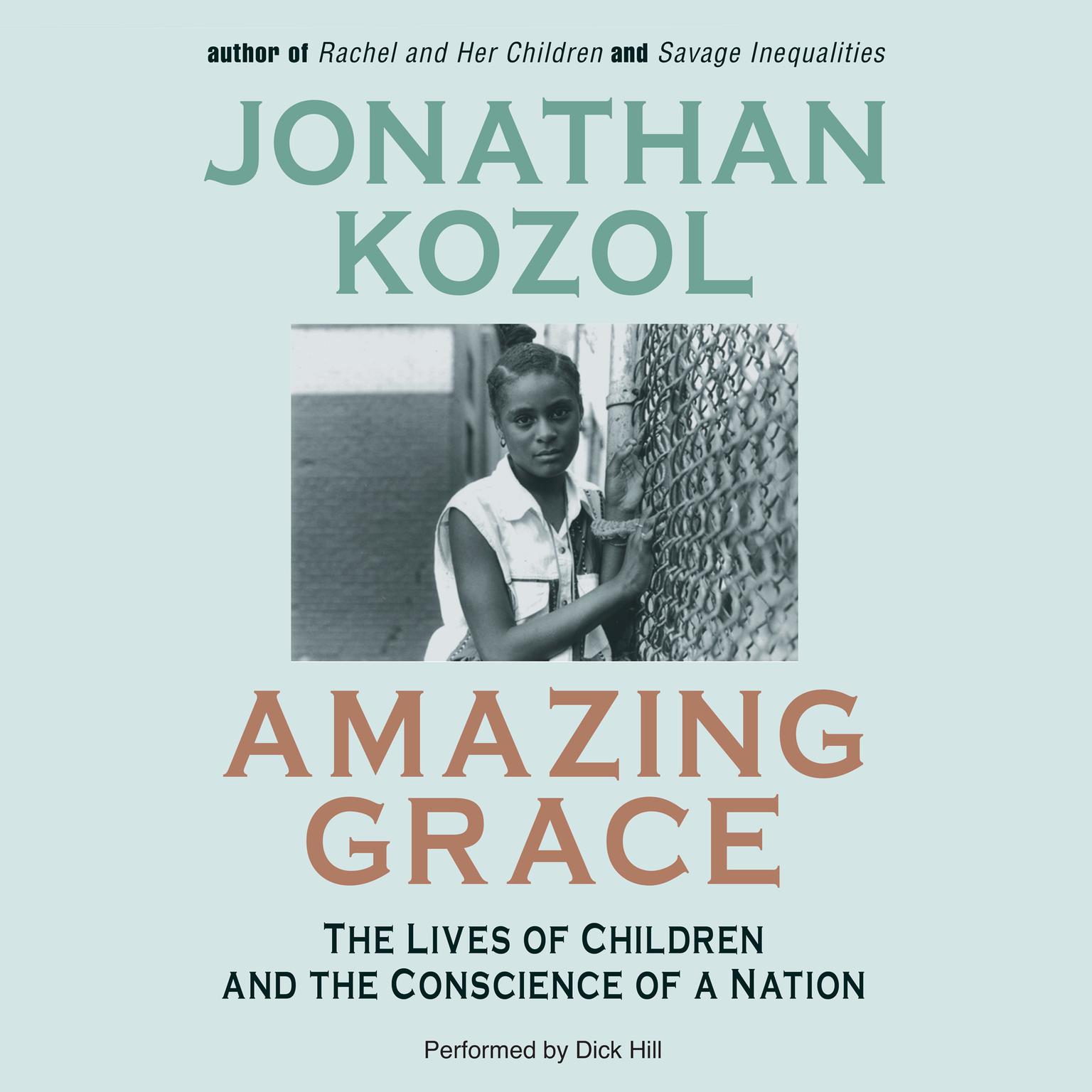 Amazing Grace: The Lives of Children and the Conscience of a Nation Audiobook, by Jonathan Kozol