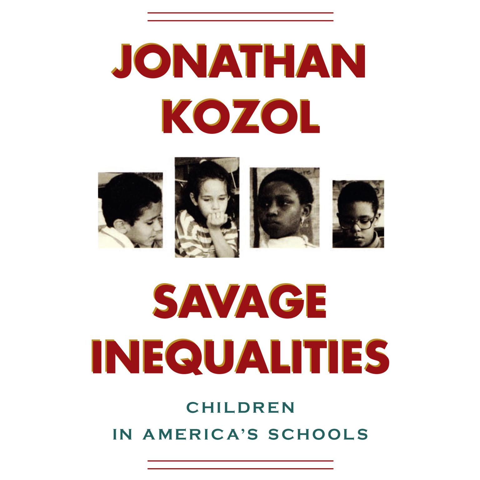 Savage Inequalities: Children in Americas Schools Audiobook, by Jonathan Kozol