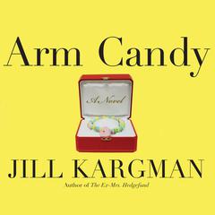 Arm Candy Audiobook, by Jill Kargman