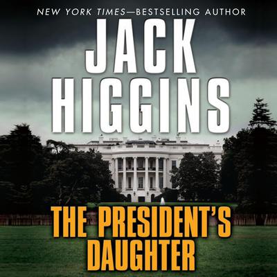 The President’s Daughter Audiobook, by Jack Higgins