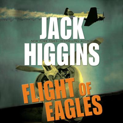 Flight of Eagles Audiobook, by Jack Higgins