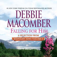 Falling for Him: A Selection from Midnight Sons Volume 3 Audiobook, by Debbie Macomber