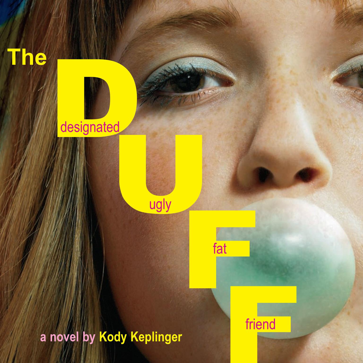 The DUFF: Designated Ugly Fat Friend Audiobook, by Kody Keplinger
