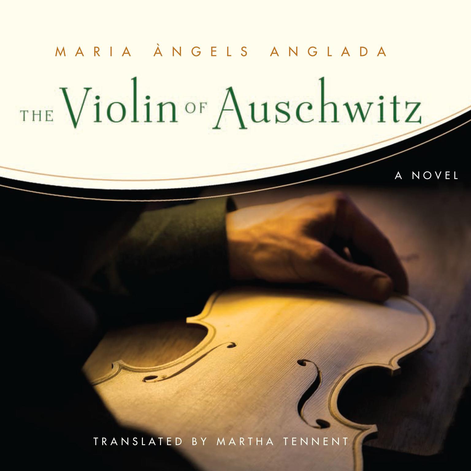 The Violin of Auschwitz: A Novel Audiobook, by Maria Angels Anglada