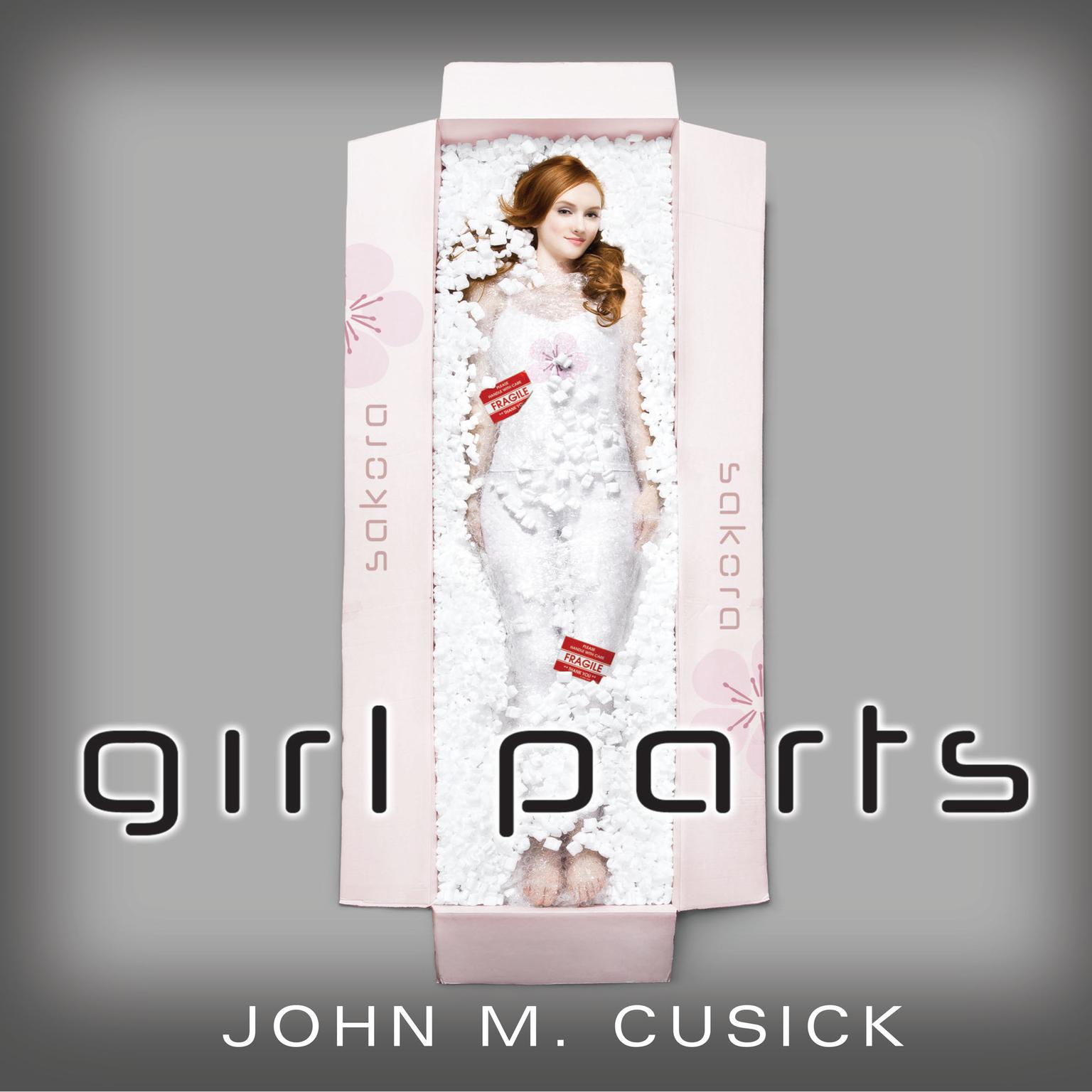 Girl Parts Audiobook, by John M. Cusick
