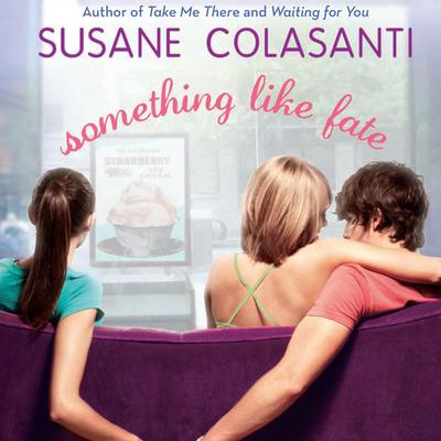 Something Like Fate Audiobook, by Susane Colasanti