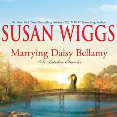 Marrying Daisy Bellamy: The Lakeshore Chronicles Audiobook, by Susan Wiggs