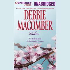 Valerie: A Selection from Orchard Valley Grooms Audiobook, by Debbie Macomber