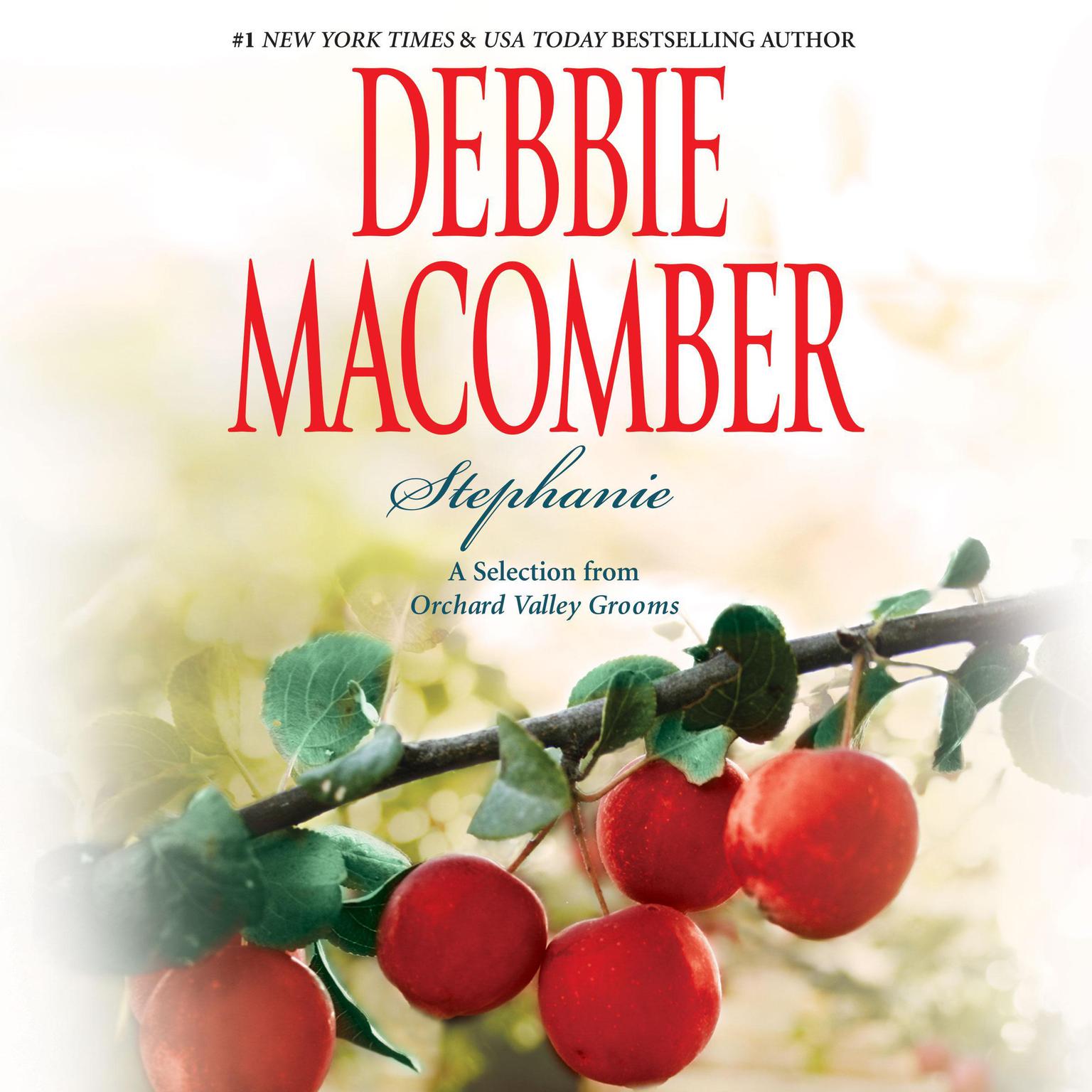 Stephanie: A Selection from Orchard Valley Grooms Audiobook, by Debbie Macomber