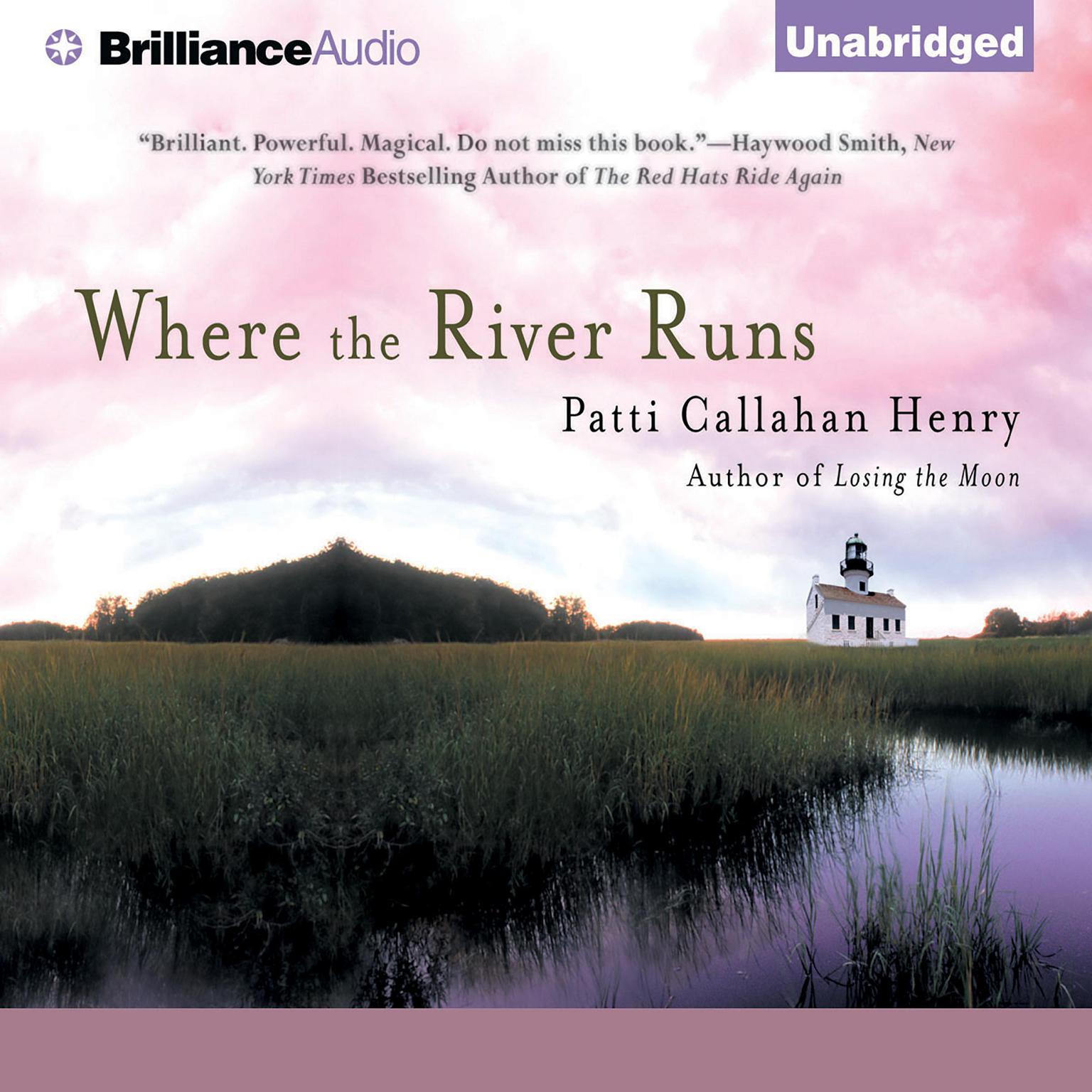 Where the River Runs Audiobook, by Patti Callahan Henry