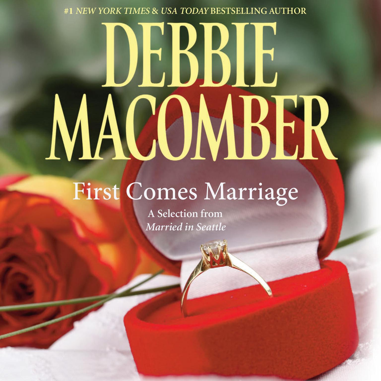 First Comes Marriage: A Selection from Married in Seattle Audiobook, by Debbie Macomber
