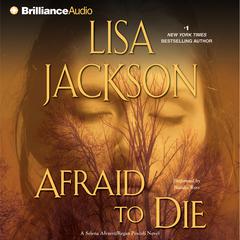 Afraid to Die Audiobook, by Lisa Jackson