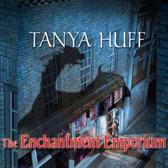 The Enchantment Emporium Audiobook, by Tanya Huff
