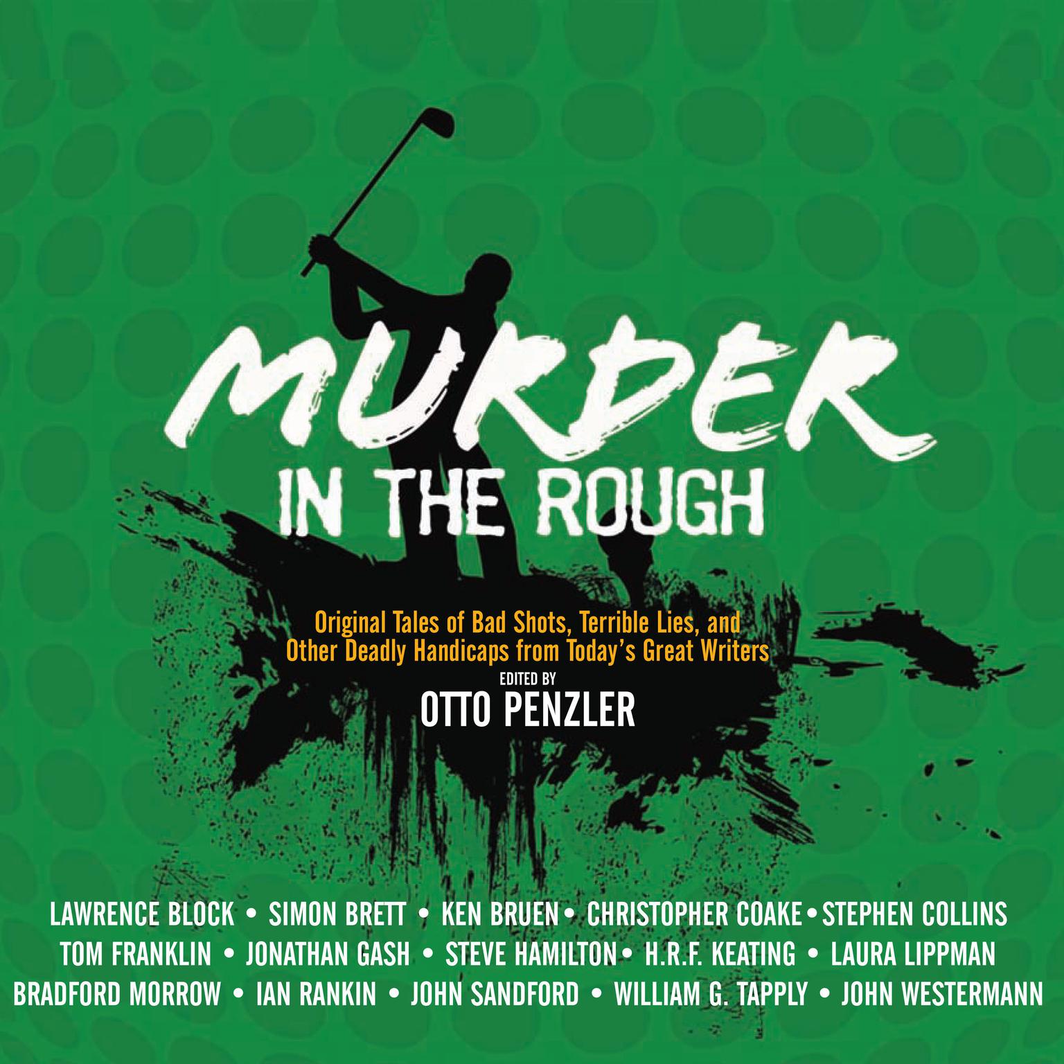 Murder in the Rough: Original Tales of Bad Shots, Terrible Lies, and Other Deadly Handicaps from Todays Great Writers Audiobook, by Otto Penzler