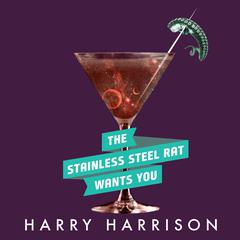 The Stainless Steel Rat Wants You Audiobook, by Harry Harrison