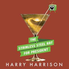 The Stainless Steel Rat for President Audiobook, by Harry Harrison