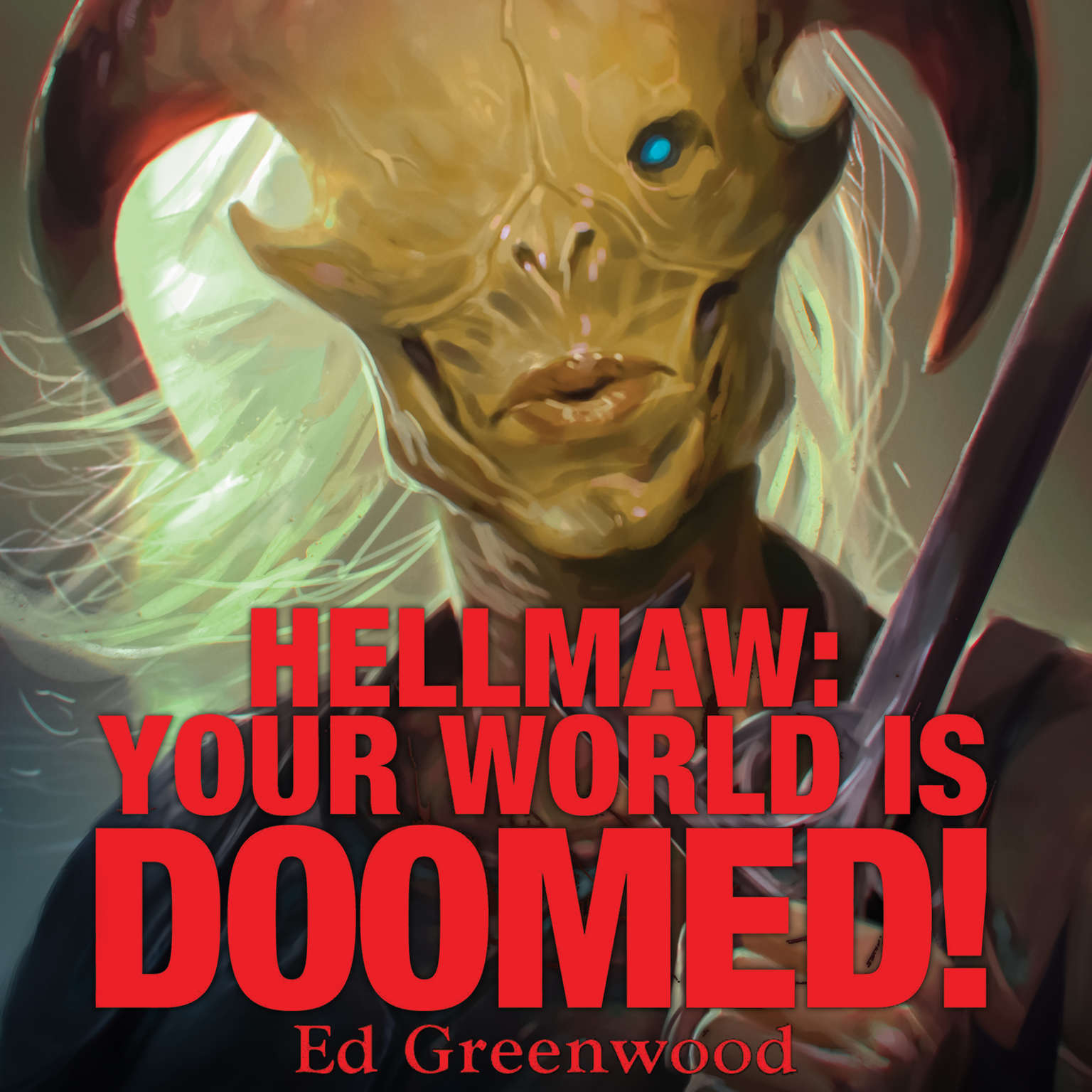 Hellmaw: Your World is Doomed Audiobook, by Ed Greenwood