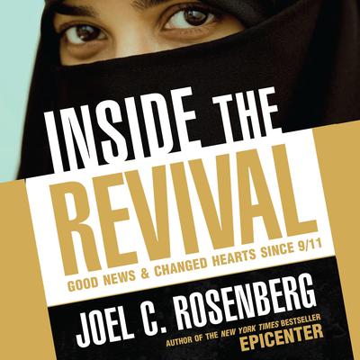 Inside the Revival: Good News & Changed Hearts Since 9/11 Audiobook, by Joel C. Rosenberg