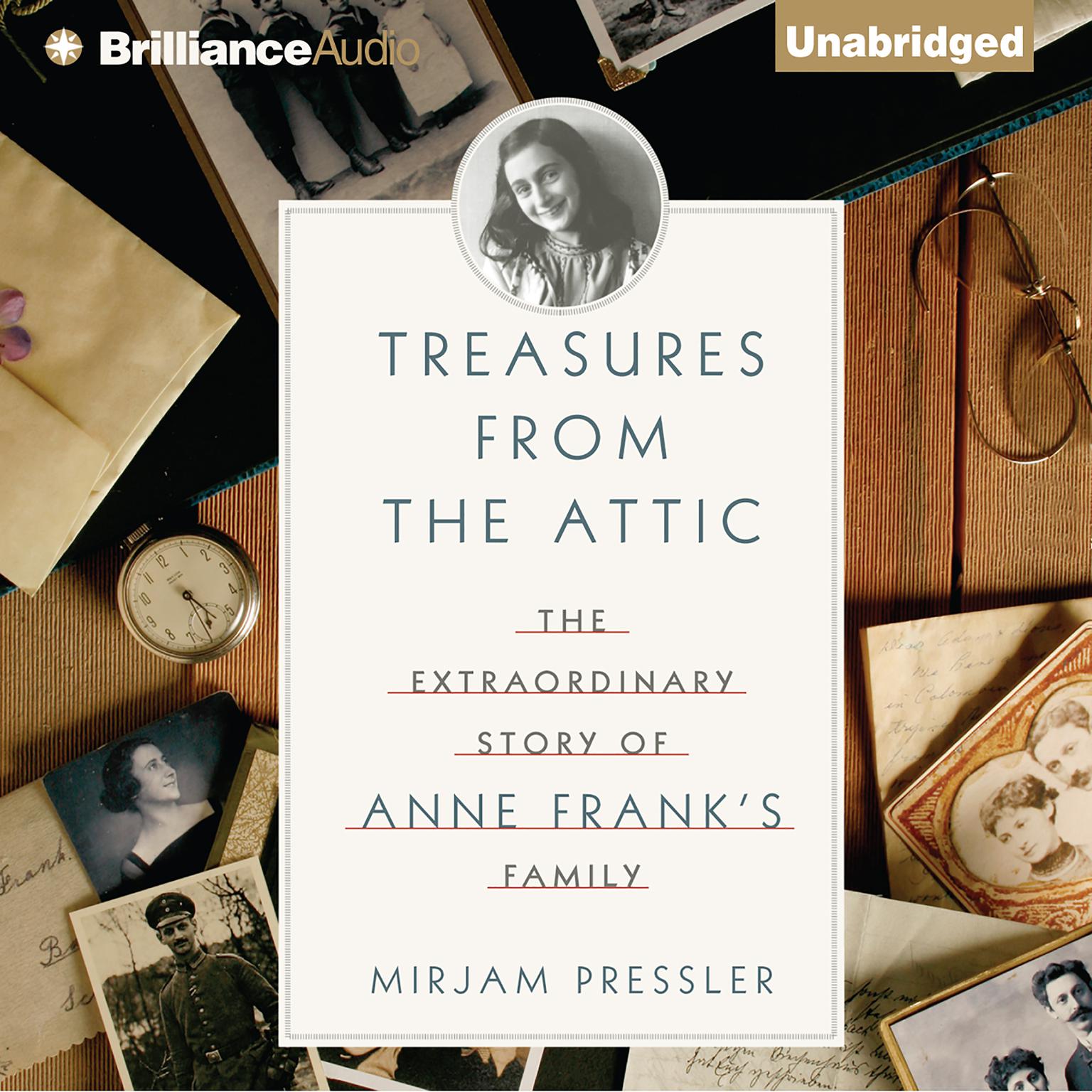 Treasures from the Attic: The Extraordinary Story of Anne Franks Family Audiobook, by Mirjam Pressler