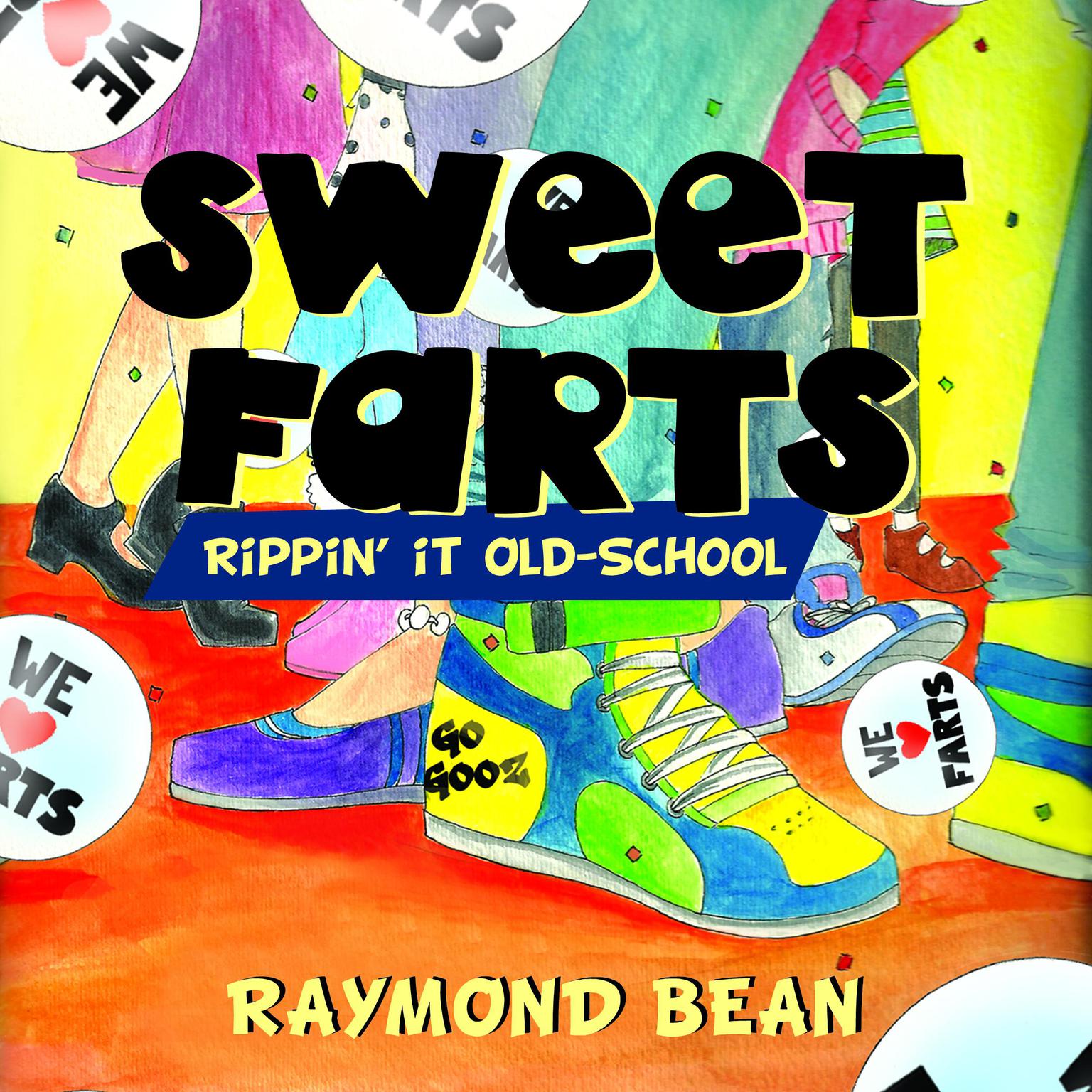 Sweet Farts #2: Rippin It Old School Audiobook, by Raymond Bean