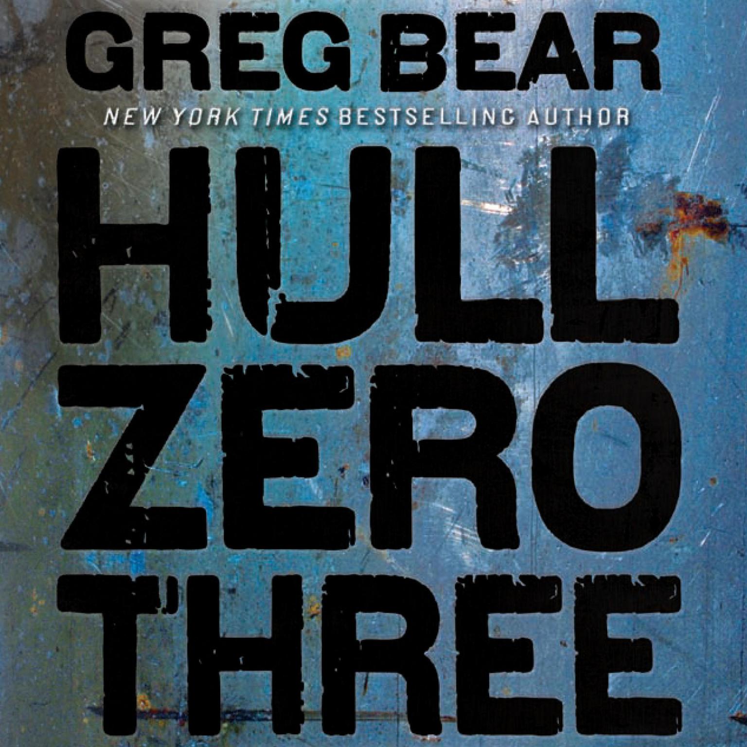Hull Zero Three Audiobook, by Greg Bear
