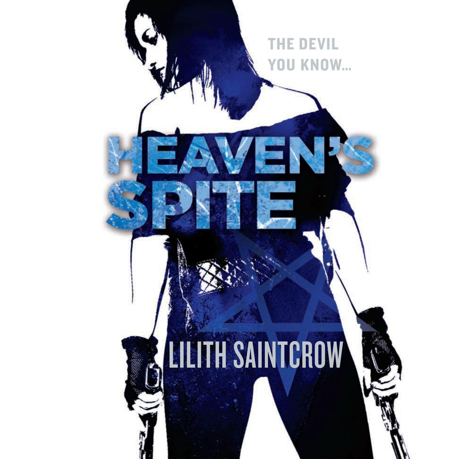 Heaven’s Spite Audiobook, by Lilith Saintcrow